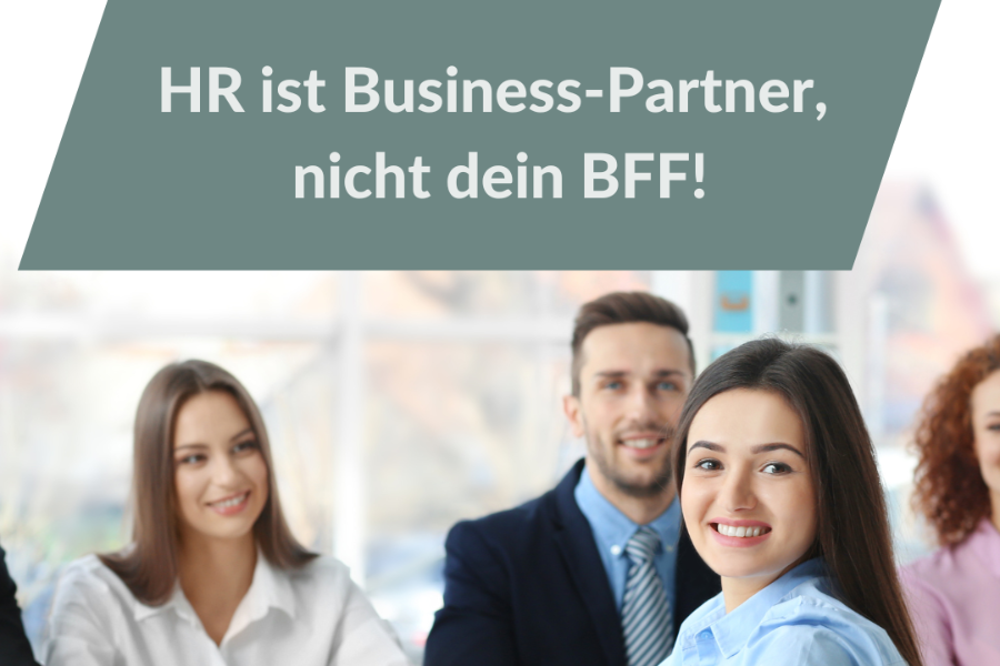 📢 HR ist ein Business-Partner und nicht dein BFF! 👔💼